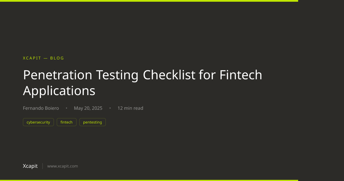 Penetration Testing Checklist for Fintech Applications | Xcapit