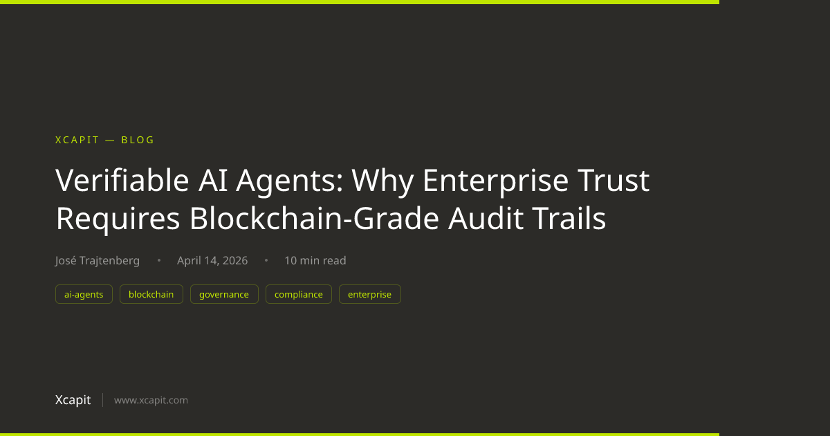 Verifiable AI Agents: Why Enterprise Trust Requires Blockchain-Grade ...