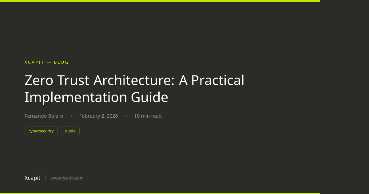 Zero Trust Architecture: A Practical Implementation Guide | Xcapit
