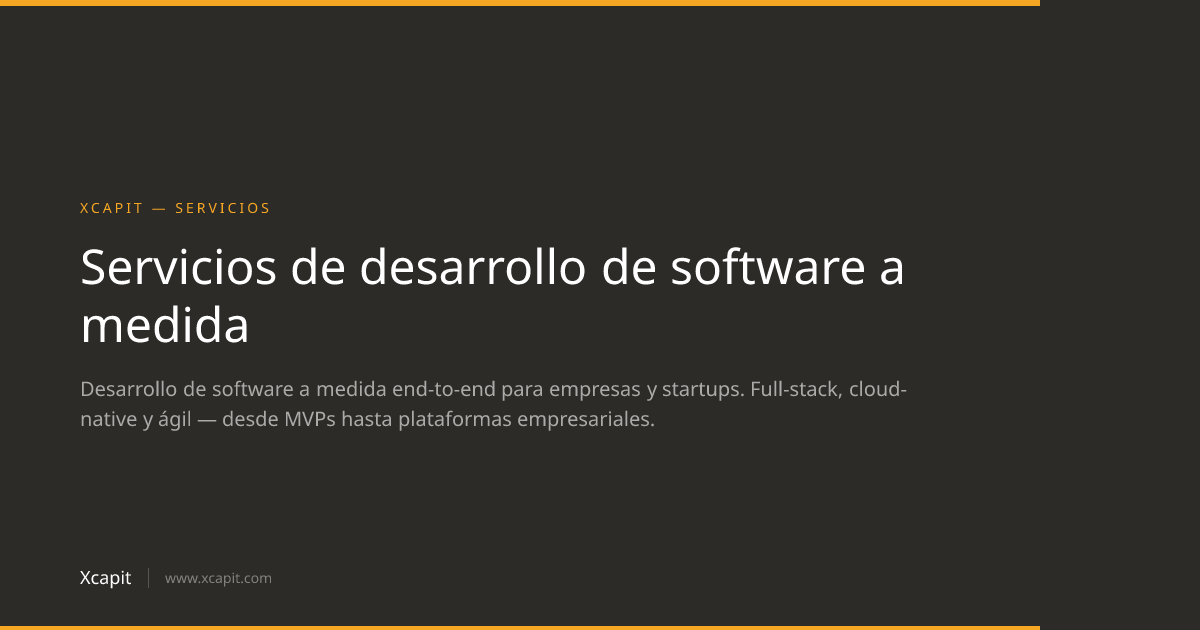 Servicios de desarrollo de software a medida | Xcapit